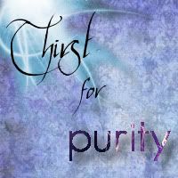 thirst for purity